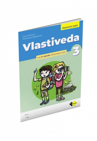 VLASTIVEDA pre 3. ročník ZŠ – PRACOVNÝ ZOŠIT
