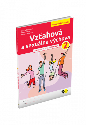 VZŤAHOVÁ A SEXUÁLNA VÝCHOVA 2 VZŤAHOVÁ A SEXUÁLNA VÝCHOVA 2