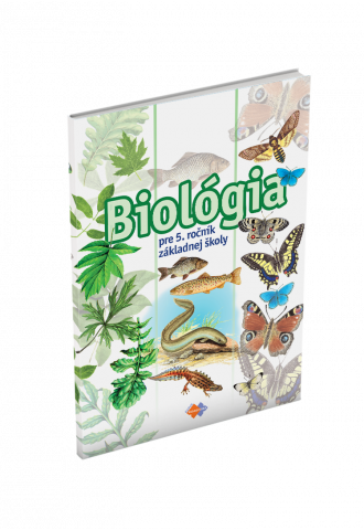 BIOLÓGIA pre 5. ročník základnej školy BIOLÓGIA pre 5. ročník základnej školy