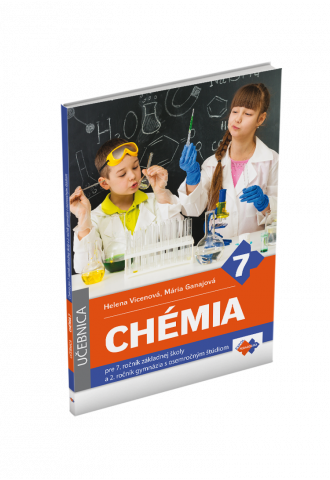 CHÉMIA pre 7. ročník základnej školy a 2. ročník gymnázia s osemročným štúdiom CHÉMIA pre 7. ročník základnej školy a 2. ročník gymnázia s osemročným štúdiom