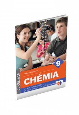 CVIČEBNICA – CHÉMIA pre 9. ročník základnej školy a 4. ročník gymnázia s osemročným štúdiom