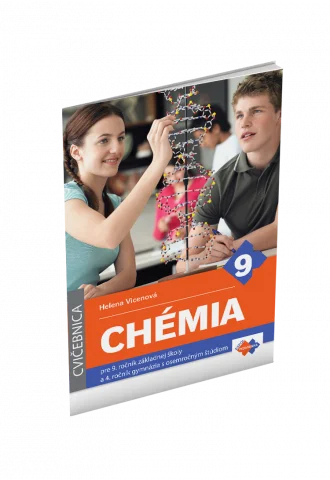 CVIČEBNICA – CHÉMIA pre 9. ročník základnej školy a 4. ročník gymnázia s osemročným štúdiom