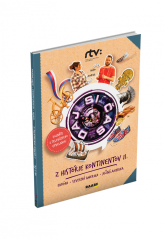 DAJ SI ČAS IV. – Z HISTÓRIE KONTINENTOV (EURÓPA, SEVERNÁ AMERIKA, JUŽNÁ AMERIKA)