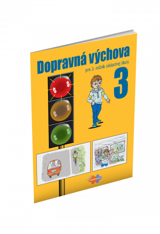 DOPRAVNÁ VÝCHOVA pre 3. ročník základnej školy