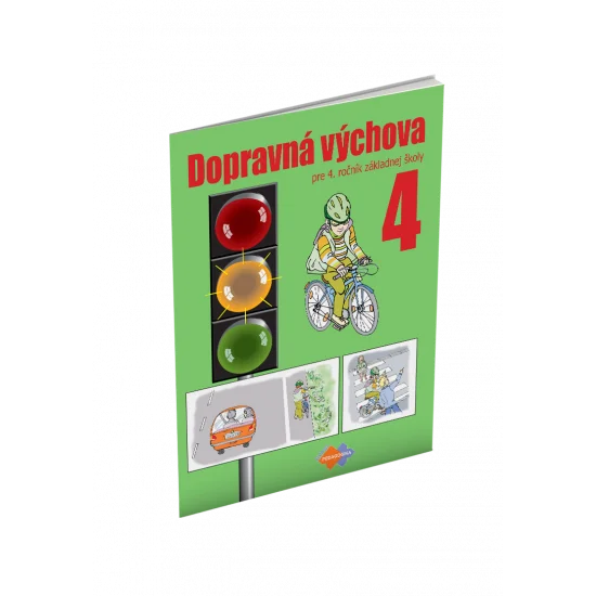 DOPRAVNÁ VÝCHOVA pre 4. ročník základnej školy DOPRAVNÁ VÝCHOVA pre 4. ročník základnej školy