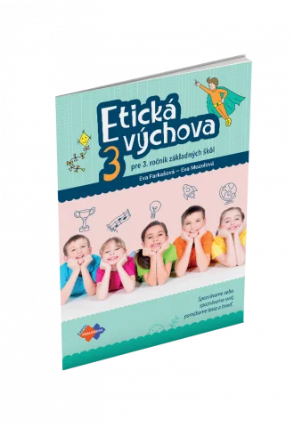 ETICKÁ VÝCHOVA PRE 3. ROČNÍK ZŠ
