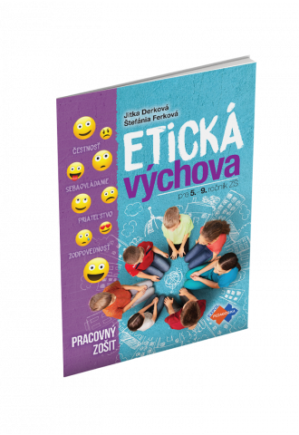 ETICKÁ VÝCHOVA PRE 5. – 9. ROČNÍK ZŠ ETICKÁ VÝCHOVA PRE 5. – 9. ROČNÍK ZŠ