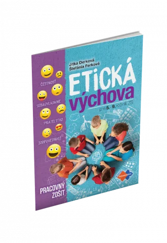 ETICKÁ VÝCHOVA PRE 5. – 9. ROČNÍK ZŠ