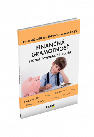 FINANČNÁ GRAMOTNOSŤ – PRACOVNÝ ZOŠIT PRE ŽIAKOV 1. – 4. ROČNÍKA ZŠ