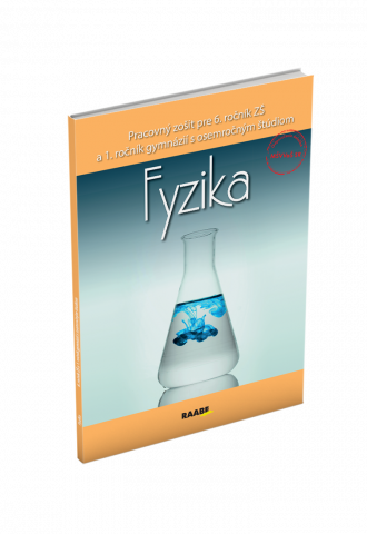 FYZIKA PRE 6. ROČNÍK ZŠ A 1. ROČNÍK GYMNÁZIÍ S OSEMROČNÝM ŠTÚDIOM