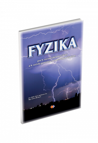 FYZIKA pre 9. ročník základnej školy a 4. ročník gymnázia s osemročným štúdiom