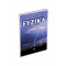 FYZIKA pre 9. ročník základnej školy a 4. ročník gymnázia s osemročným štúdiom