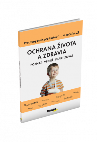 OCHRANA ŽIVOTA A ZDRAVIA PRE 1. – 4. ROČNÍK ZŠ