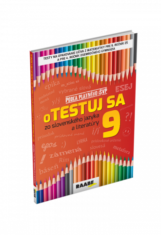 oTESTUJ SA ZO SLOVENSKÉHO JAZYKA A LITERATÚRY 9 oTESTUJ SA ZO SLOVENSKÉHO JAZYKA A LITERATÚRY 9