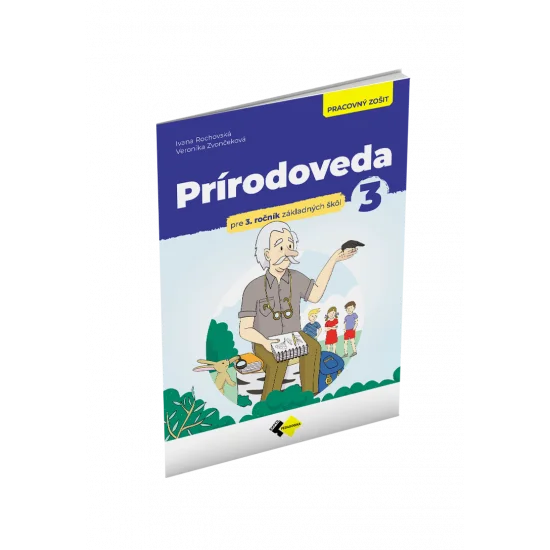 PRÍRODOVEDA pre 3. ročník ZŠ – PRACOVNÝ ZOŠIT