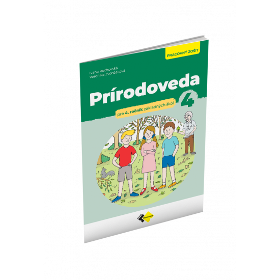 PRÍRODOVEDA pre 4. ročník ZŠ – PRACOVNÝ ZOŠIT