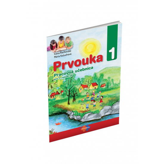 PRVOUKA pre 1. ročník základnej školy PRVOUKA pre 1. ročník základnej školy