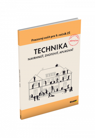 TECHNIKA PRE 9. ROČNÍK ZŠ TECHNIKA PRE 9. ROČNÍK ZŠ