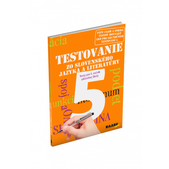 TESTOVANIE 5 ZO SLOVENSKÉHO JAZYKA A LITERATÚRY – TESTY PRE 5. ROČNÍK ZŠ