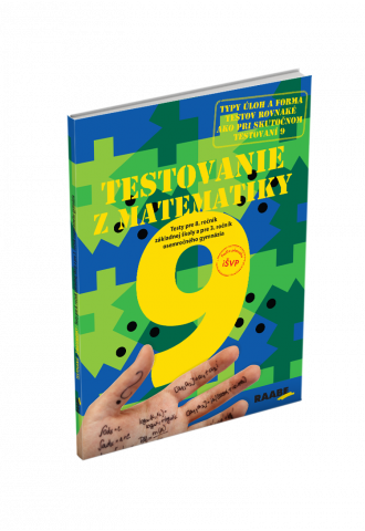 TESTOVANIE 9 – MATEMATIKA PRE 8. ROČNÍK ZŠ A 3. ROČNÍK OSEMROČNÝCH GYMNÁZIÍ TESTOVANIE 9 – MATEMATIKA PRE 8. ROČNÍK ZŠ A 3. ROČNÍK OSEMROČNÝCH GYMNÁZIÍ
