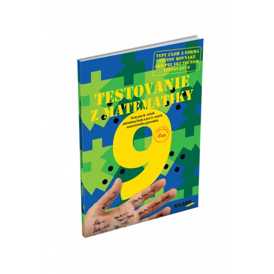 TESTOVANIE 9 – MATEMATIKA PRE 8. ROČNÍK ZŠ A 3. ROČNÍK OSEMROČNÝCH GYMNÁZIÍ