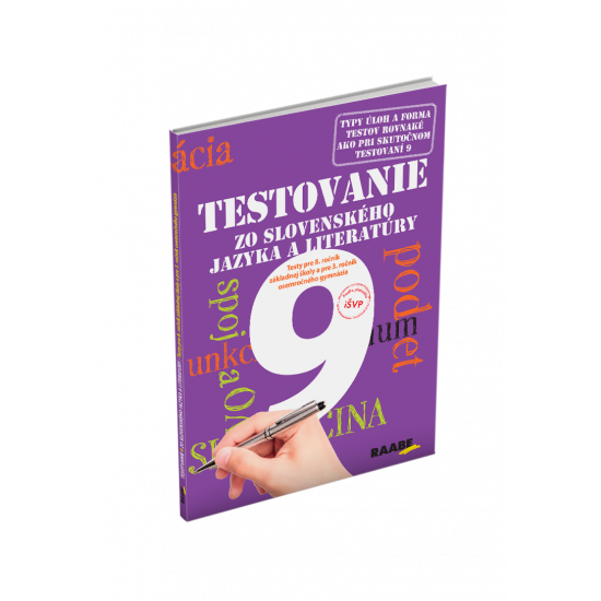 TESTOVANIE 9 – SLOVENSKÝ JAZYK A LITERATÚRA PRE 8. ROČNÍK ZŠ a 3. ROČNÍK OSEMROČNÝCH GYMNÁZIÍ